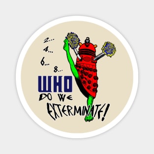 2-4-6-8,WHO do we exterminate - 2020 version - Red +Black Border Magnet